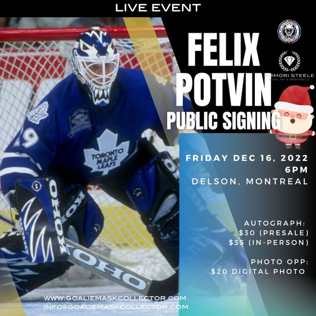 Upcoming Signing: Felix Potvin - PUBLIC Event - Friday Dec 16, 2022 - COMPLETED